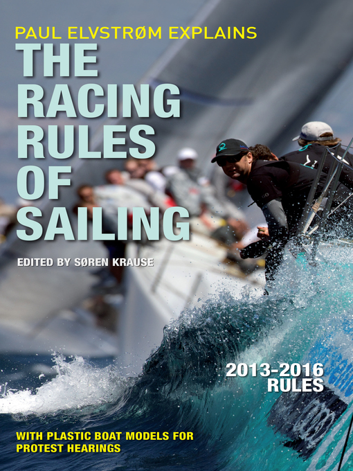 Title details for Paul Elvstrom Explains the Racing Rules of Sailing by Soren Krause - Available